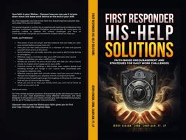 First Responder His-Help Solutions: Faith-Based Encouragement and Strategies for Daily Work Challenges B0FLKGTSTZ Book Cover