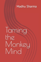 Taming the Monkey Mind B0CPHVJZZ2 Book Cover