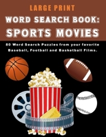 Word Search Book: Sports Movies, Large Print Word Search For Adults, Puzzler Gift for Christmas, Birthday and Holidays 1387566970 Book Cover