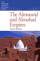 The Almoravid and Almohad Empires 0748646809 Book Cover