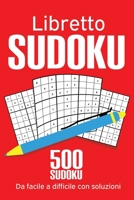 Libretto Sudoku: Gioco Sudoku: Sudoku per adulti con 500 Sudokus dal livello facile a molto difficile con i soluzioni (Italian Edition) B0875ZTDZ6 Book Cover