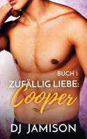 Zufällig Liebe: Cooper: M/M Age Gap Daddy-Kink Romanze B0C47QCMTP Book Cover