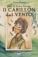 Il CARILLON del VENTO: Saga di Arkin Sinegit, Libro I B0BP4HXJVF Book Cover