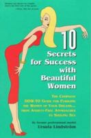Ten Secrets for Success With Beautiful Women: A/Complete How to Guide for Pursuing the Women of Your Dreams 0966969707 Book Cover