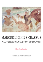 Marcus Licinius Crassus: Pratique Et Conception Du Pouvoir 8891328367 Book Cover