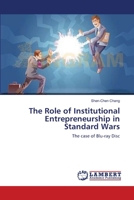 The Role of Institutional Entrepreneurship in Standard Wars 3659637173 Book Cover