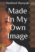 Made In My Own Image B086PN2JRG Book Cover
