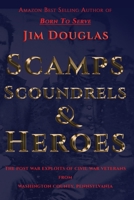 Scamps Scoundrels & Heroes: The post war exploits of Civil War veterans from Washington County, Pennsylvania B0CMMRWYFG Book Cover