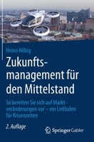 Zukunftsmanagement F?r Den Mittelstand : So Bereiten Sie Sich Auf Marktver?nderungen Vor - ein Leitfaden F?r Krisenzeiten 3658312459 Book Cover
