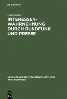 Interessenwahrnehmung Durch Rundfunk Und Presse: Eine Strafrechtliche Untersuchung 3111162524 Book Cover