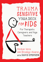 Trauma-Sensitive Yoga Deck for Kids: For Therapists, Caregivers, and Yoga Teachers 1623173280 Book Cover