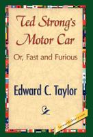 Ted Strong's Motor Car; Or, Fast and Furious 1421896397 Book Cover