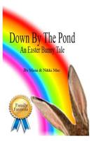 Down by the Pond (An Easter Bunny Tale) 1497362695 Book Cover