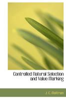 Controlled Natural Selection and Value Marking 1176301853 Book Cover