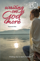 My 180 Waiting on God More: Finding Joy in God's Timing 0810029359 Book Cover
