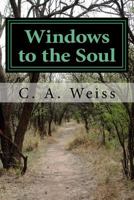 Windows to the Soul: A Collection of Poetry 1981160205 Book Cover