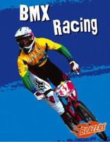 Bmx Racing (Blazers--To the Extreme) 0736861742 Book Cover