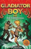 Gladiator Boy Vs the Three Ninjas 0340989297 Book Cover