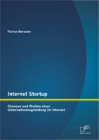 Internet Startup: Chancen Und Risiken Einer Unternehmensgr Ndung Im Internet 3842884648 Book Cover