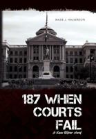 187 When Courts Fail 1453532455 Book Cover