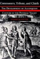 Commoners, Tribute, and Chiefs: The Development of Algonquian Culture in the Potomac Valley 0813914221 Book Cover