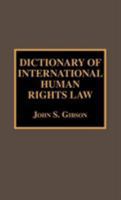 Dictionary of International Human Rights Law 081083118X Book Cover