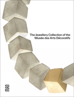 The Jewellery Collection at the Musée Des Arts Décoratifs 2383140066 Book Cover