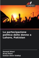 La partecipazione politica delle donne a Lahore, Pakistan (Italian Edition) 6207975154 Book Cover