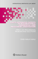 Party-Appointed Experts in International Commercial and Investment Arbitration : Impact on Proceedings, Problems and Solutions 9403548894 Book Cover