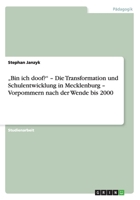 -Bin Ich Doof? - Die Transformation Und Schulentwicklung in Mecklenburg - Vorpommern Nach Der Wende Bis 2000 3656237190 Book Cover