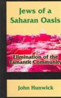 Jews of a Saharan Oasis: Elimination of the Tamantit Community 1558763465 Book Cover