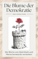 Die Blume der Demokratie: Die Werte von Gleichheit und Menschenwürde verstehen (German Edition) B0DZ2LFVS9 Book Cover