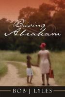 Raising Abraham 1434342239 Book Cover