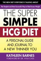 The Super Simple HCG Diet by Barnes, Kathleen (2011) Paperback 0757003753 Book Cover