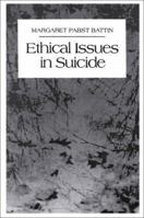 Ethical Issues in Suicide (Prentice-Hall series in the philosophy of medicine) 0133046680 Book Cover