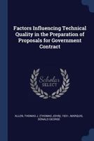 Factors Influencing Technical Quality in the Preparation of Proposals for Government Contract 1340292041 Book Cover