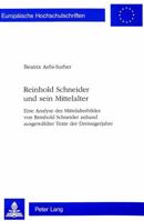 Reinhold Schneider Und Sein Mittelalter: Eine Analyse Des Mittelalterbildes Von Reinhold Schneider Anhand Ausgewaehlter Texte Aus Den Dreissigerjahren 3906760286 Book Cover