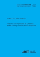 Propionic Acid Degradation by Syntrophic Bacteria During Anaerobic Biowaste Digestion 3731501597 Book Cover