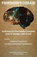 Activities for the Family Caregiver - Parkinson's Disease: How to Engage / How to Live 1943285179 Book Cover