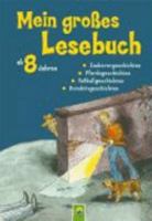 Mein groÃŸes Lesebuch: Zauberergeschichten, Pferdegeschichten, FuÃŸballgeschichten, Detektivgeschichten 3896008587 Book Cover