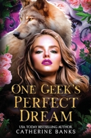 One Geek's Perfect Dream 1946301817 Book Cover