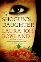 The Shogun's Daughter: A Novel of Feudal Japan 1250028612 Book Cover