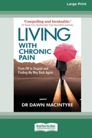 Living with Chronic Pain: From ok to despair and finding my way back again (Large Print 16 Pt Edition) 0369391047 Book Cover