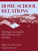 Home-School Relations: Working Successfully with Parents and Families 0205367720 Book Cover
