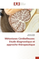 Métastases Cérébelleuses: Etude diagnostique et approche thérapeutique 6202547707 Book Cover