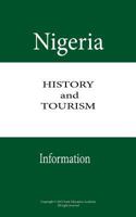 Nigeria History and Tourism Information: Travel, Discover Touristic Sights in Nigeria, Giant of Africa with Giant of Attractions 1522835849 Book Cover