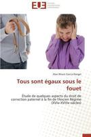 Tous Sont A(c)Gaux Sous Le Fouet 3841730078 Book Cover