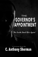 The Governor's Appointment: "The South Shall Rise Again" 1080443479 Book Cover