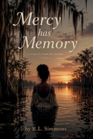 Mercy has Memory: A Collection Of Poems B0GZCZ2LHH Book Cover