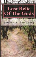 Lost Relic of the Gods: The God Conspiracy 0615384927 Book Cover